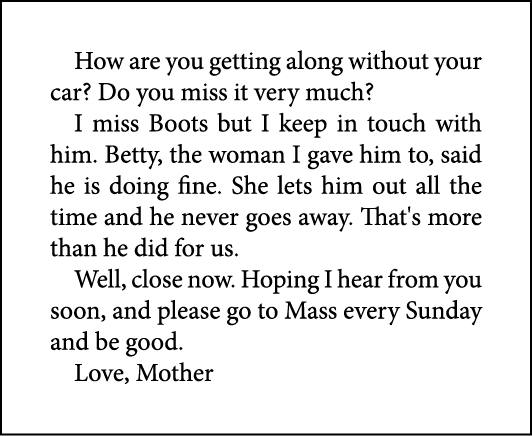 How are you getting along without your car? Do you miss it very much? I miss Boots but I keep in touch with him. Bett...