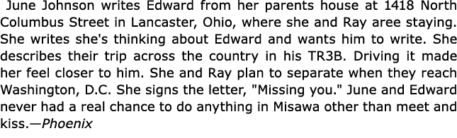  ﻿June Johnson writes Edward from her parents house at 1418 North Columbus Street in Lancaster, Ohio, where she and R...