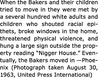 When the Bakers and their children tried to move in they were met by a several hundred white adults and children who ...