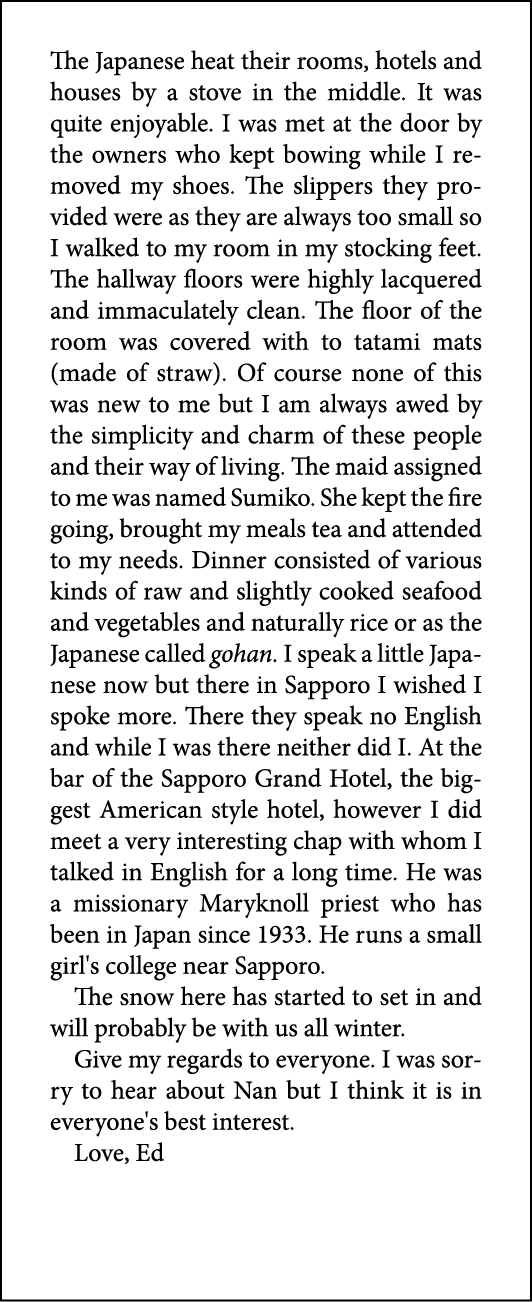 The Japanese heat their rooms, hotels and houses by a stove in the middle. It was quite enjoyable. I was met at the d...
