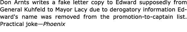 Don Arnts writes a fake letter copy to Edward supposedly from General Kuhfeld to Mayor Lacy due to derogatory informa...