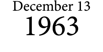 December 13 1963