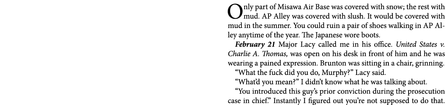 O ￼nly part of ﻿Misawa Air Base was covered with snow; the rest with mud. ﻿AP Alley was covered with ﻿slush. ﻿It woul...