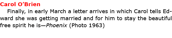 Carol O’Brien Finally, in early March a letter arrives in which Carol tells Edward she was getting married and for hi...