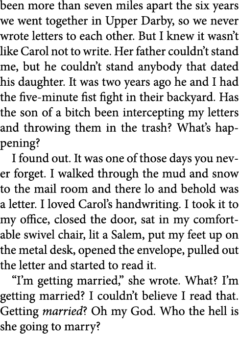 been more than seven miles apart the six years we went together in ﻿Upper Darby, so we never wrote letters to each ot...