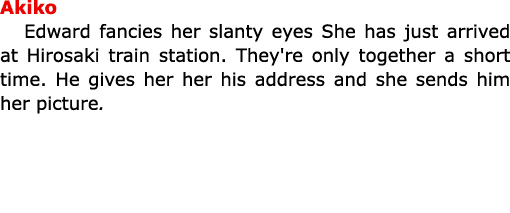 Akiko Edward fancies her slanty eyes She has just arrived at ﻿Hirosaki train station. They're only together a short t...