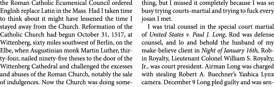 the ﻿Roman ﻿Catholic Ecumenical Council ordered English replace Latin in the Mass. Had I taken time to think about it...