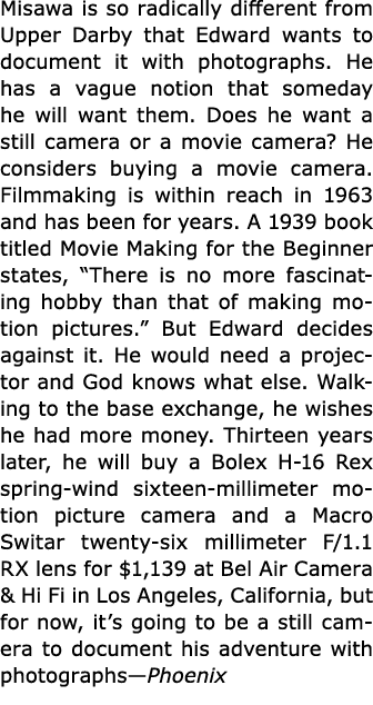 Misawa is so radically different from Upper Darby that Edward wants to document it with photographs. He has a vague n...