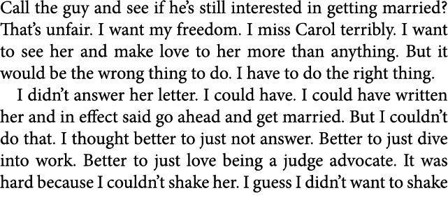 Call the guy and see if he’s still interested in getting married? That’s unfair. I want my freedom. I miss Carol terr...