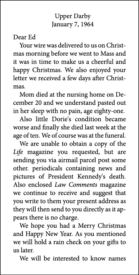 Upper Darby January 7, 1964 Dear Ed Your wire was delivered to us on Christmas morning before we went to Mass and it ...