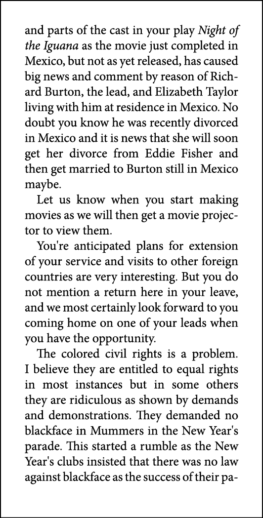 and parts of the cast in your play Night of the Iguana as the movie just completed in Mexico, but not as yet released...