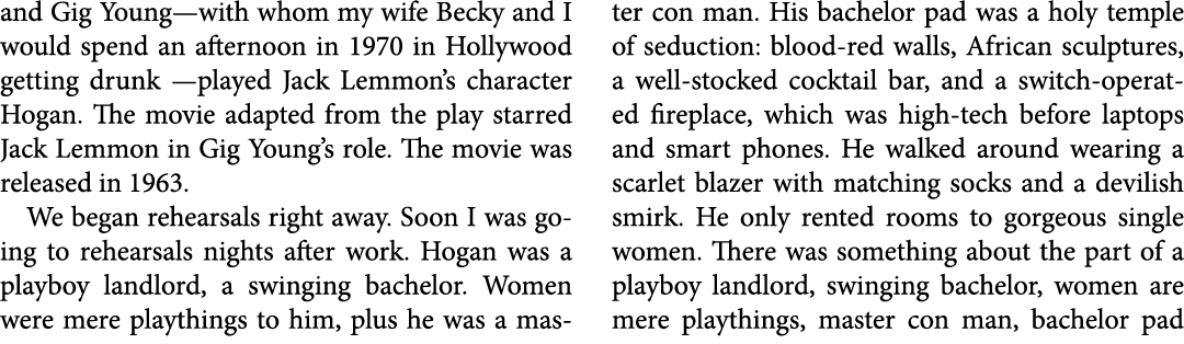 and ﻿Gig Young­—with whom my wife Becky and I would spend an afternoon in 1970 in Hollywood getting drunk —played ﻿Ja...
