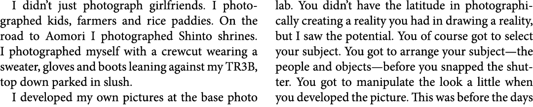 I didn’t just photograph girlfriends. I photographed kids, farmers and rice paddies. On the road to ﻿Aomori I photogr...