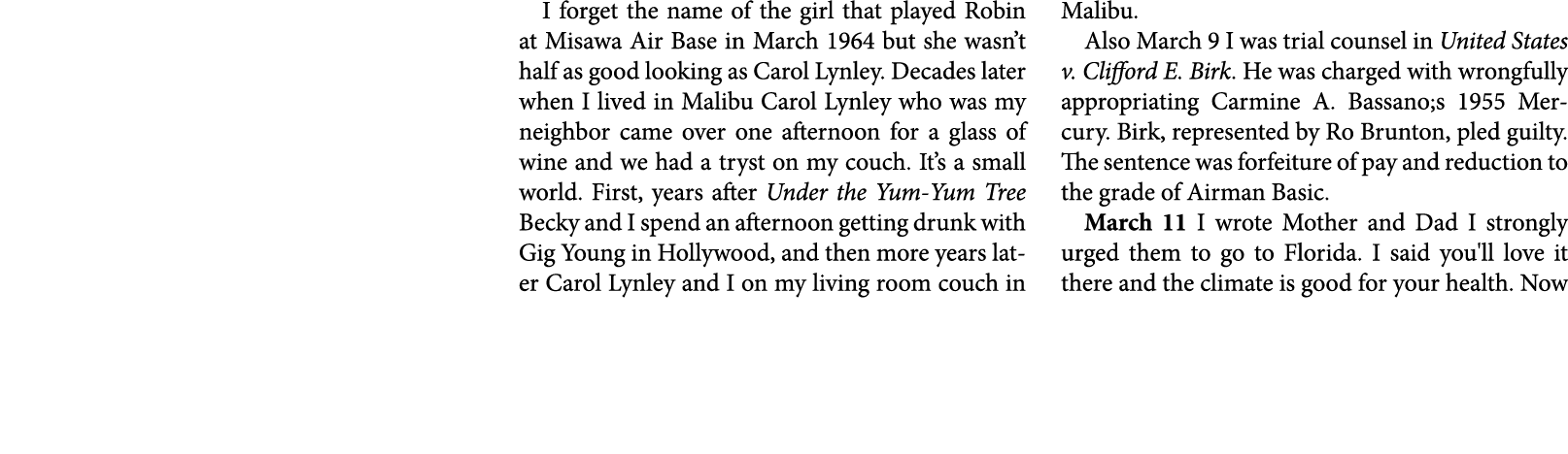 I forget the name of the girl that played Robin at ﻿Misawa Air Base in March 1964 but she wasn’t half as good looking...