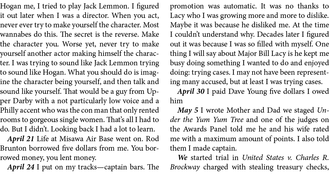 Hogan me, I tried to play ﻿Jack Lemmon. I figured it out later when I was a director. When you act, never ever try to...