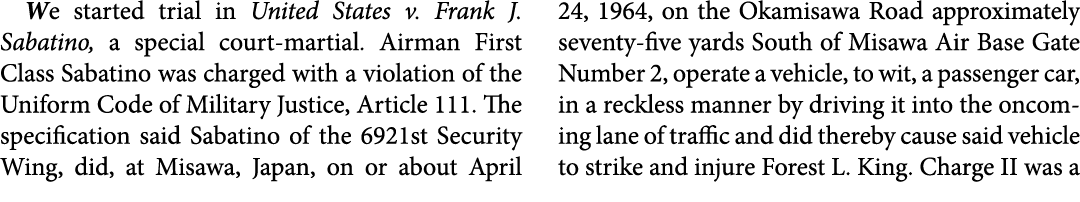 We started trial in ﻿United States v. Frank J. Sabatino, a special court martial. Airman First Class Sabatino was cha...