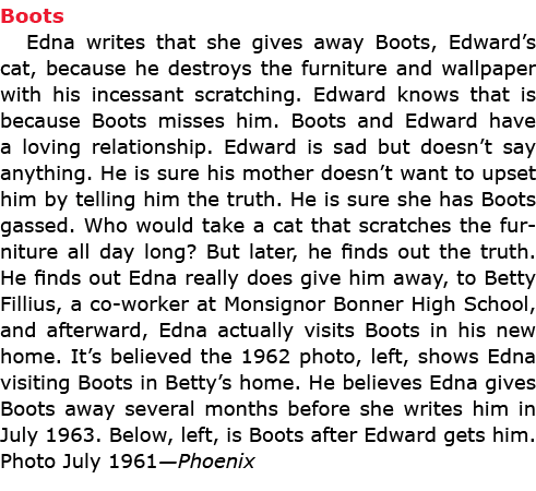 Boots Edna writes that she gives away Boots, Edward’s cat, because he destroys the furniture and wallpaper with his ...