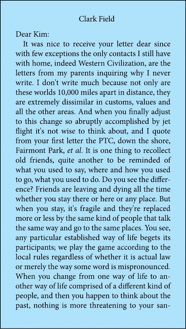 Clark Field Dear Kim: It was nice to receive your letter dear since with few exceptions the only contacts I still hav...