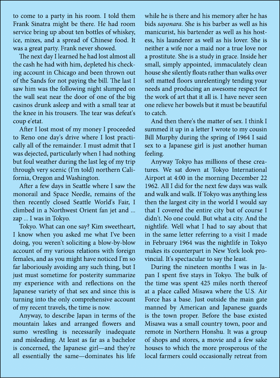 to come to a party in his room. I told them Frank Sinatra might be there. He had room service bring up about ten bott...