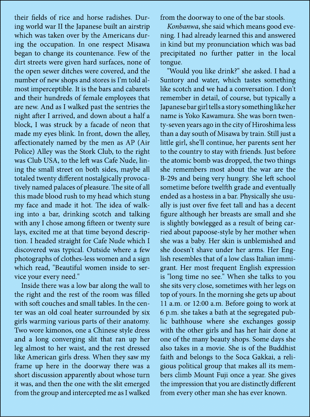 their fields of rice and horse radishes. During world war II the Japanese built an airstrip which was taken over by t...