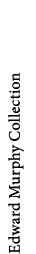 Edward Murphy Collection