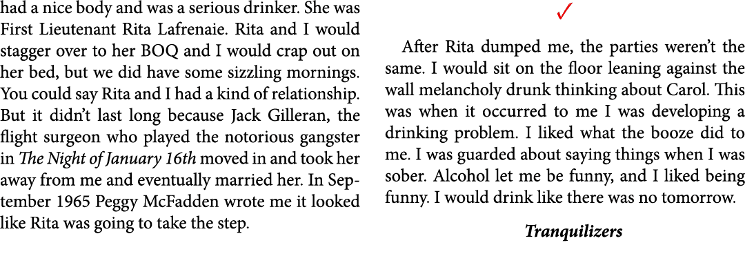 had a nice body and was a serious drinker. She was First Lieutenant Rita Lafrenaie. Rita and I would stagger over to ...
