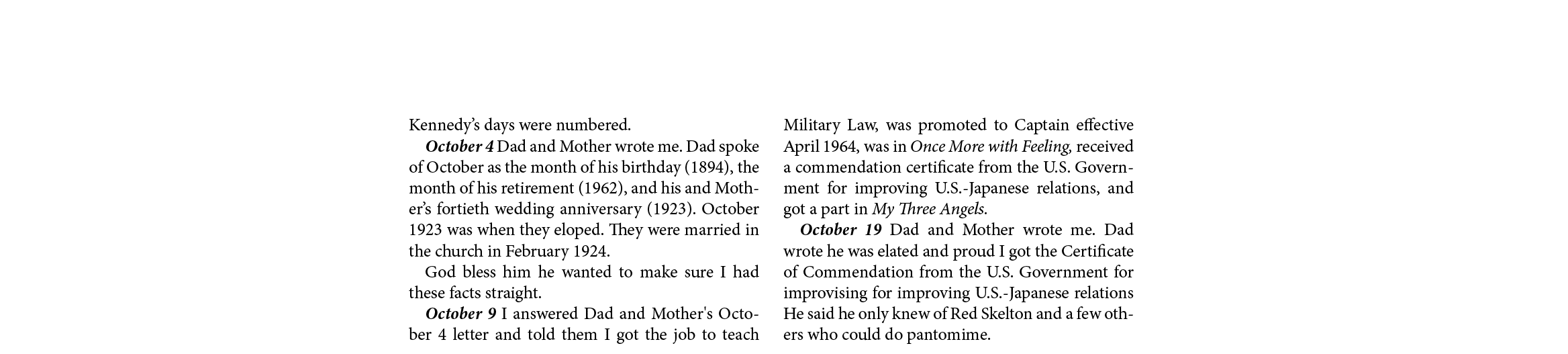 Kennedy’s days were numbered. October 4 ￼Dad and Mother wrote me. Dad spoke of October as the month of his birthday (...