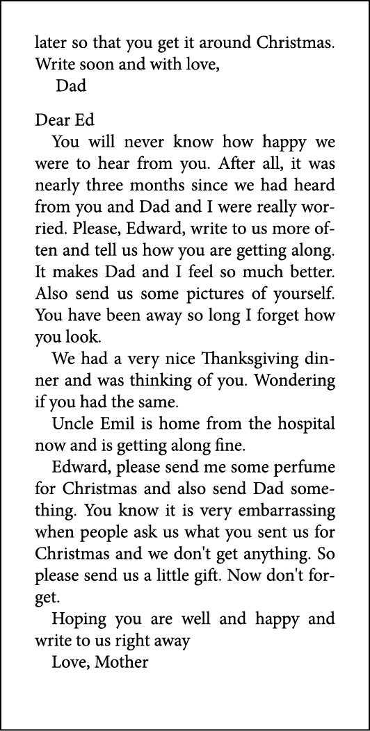 later so that you get it around Christmas. Write soon and with love, Dad Dear Ed You will never know how happy we wer...
