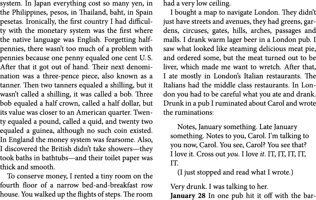 system. In Japan everything cost so many yen, in the ﻿﻿Philippines, pesos, in ﻿Thailand, baht, in ﻿Spain pesetas. Iro...