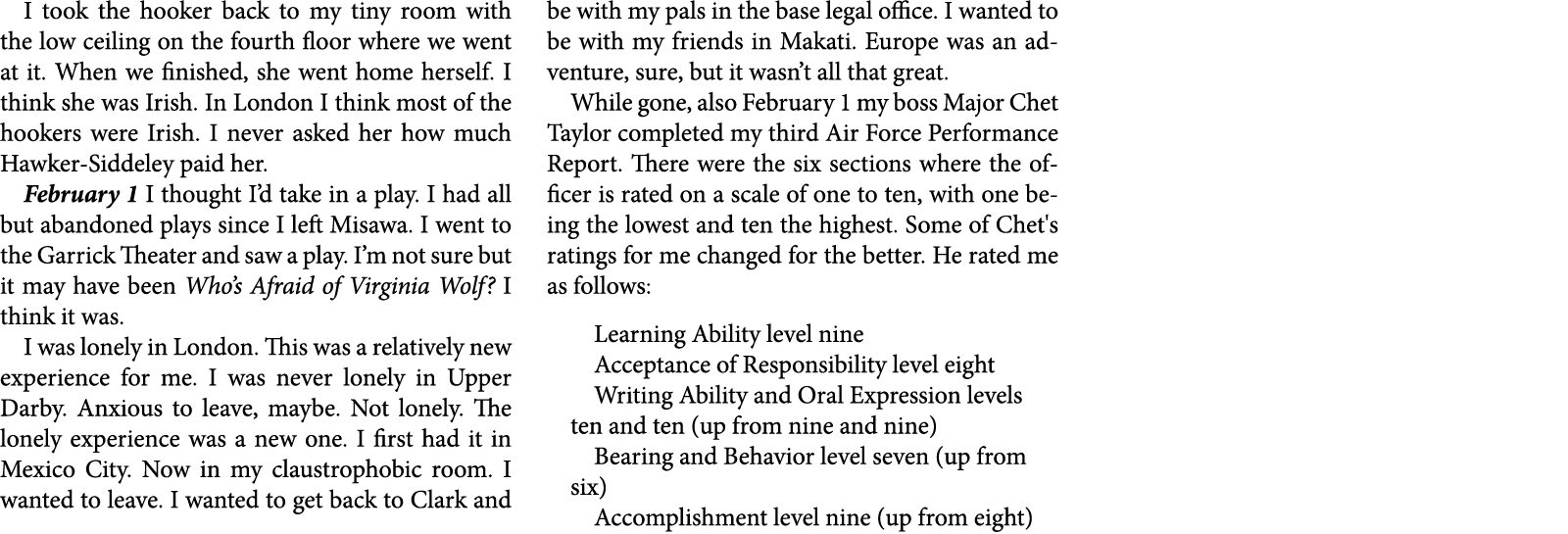 I took the hooker back to my tiny room with the low ceiling on the fourth floor where we went at it. When we finished...