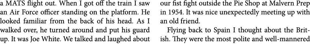 a ﻿MATS flight out. When I got off the train I saw an Air Force officer standing on the platform. He looked familiar ...