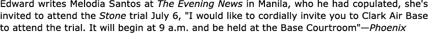 Edward writes Melodia Santos at ﻿The Evening News in Manila, who he had copulated, she's invited to attend the Stone ...
