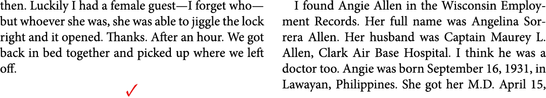 then. Luckily I had a female guest—I forget who—but whoever she was, she was able to jiggle the lock right and it ope...