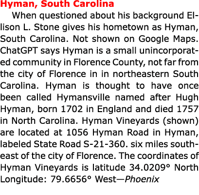 Hyman, ﻿South Carolina When questioned about his background ﻿Ellison L. Stone gives his hometown as ﻿Hyman, ﻿South C...