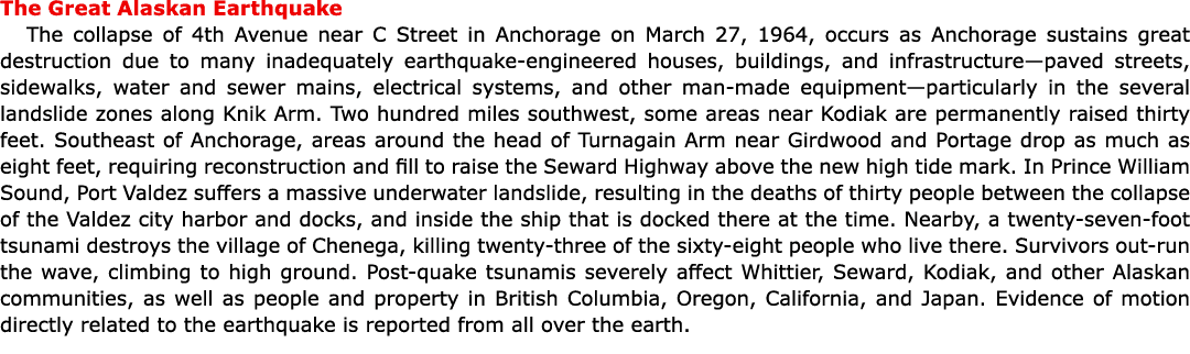 The ﻿Great Alaskan Earthquake The collapse of 4th Avenue near C Street in Anchorage on March 27, 1964, occurs as Anch...