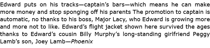 Edward puts on his tracks—captain’s bars—which means he can make more money and stop sponging off his parents The pro...