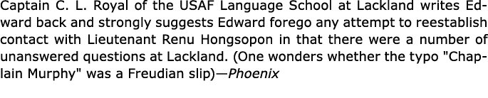 Captain C. L. Royal of the USAF Language School at ﻿Lackland writes Edward back and strongly suggests Edward forego a...
