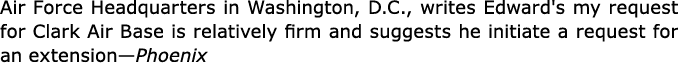Air Force Headquarters in Washington, D.C., writes Edward's my request for Clark Air Base is relatively firm and sugg...