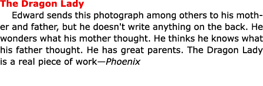 The Dragon Lady Edward sends this photograph among others to his mother and father, but he doesn't write anything on ...