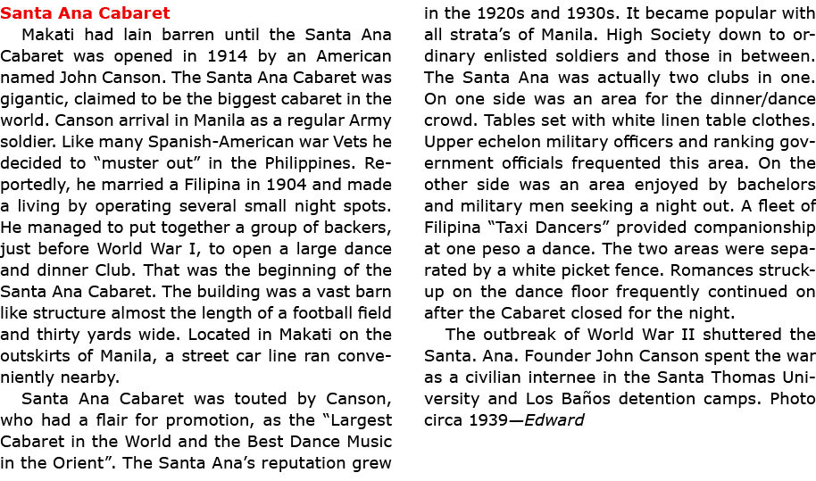 Santa Ana Cabaret ﻿Makati had lain barren until the ﻿Santa Ana Cabaret was opened in 1914 by an American named ﻿John...