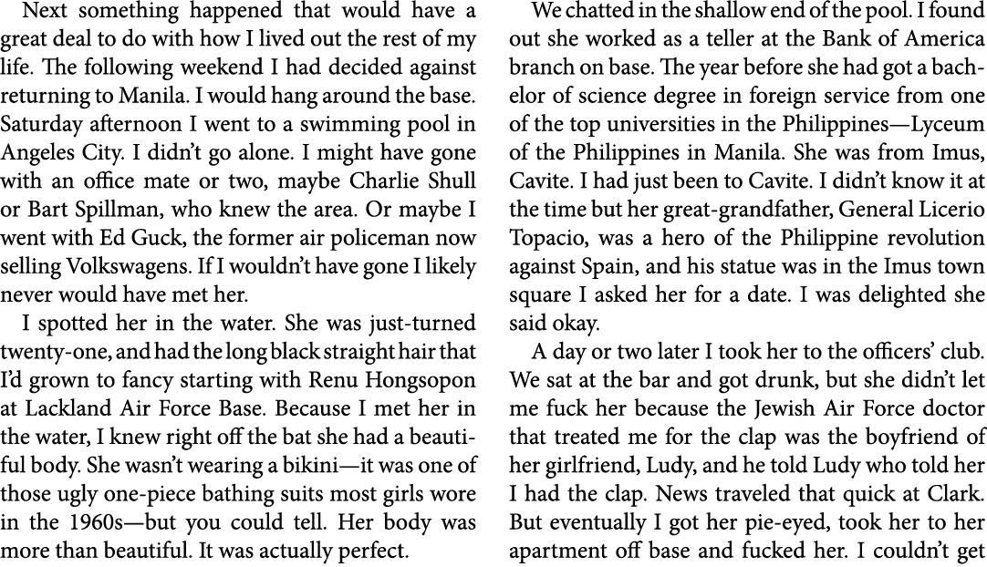 Next something happened that would have a great deal to do with how I lived out the rest of my life. The following we...