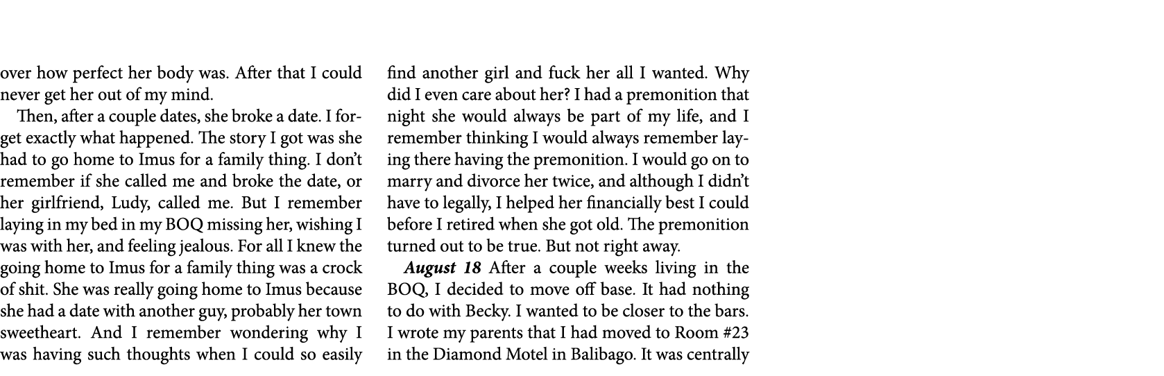 over how perfect her body was. After that I could never get her out of my mind. Then, after a couple dates, she broke...