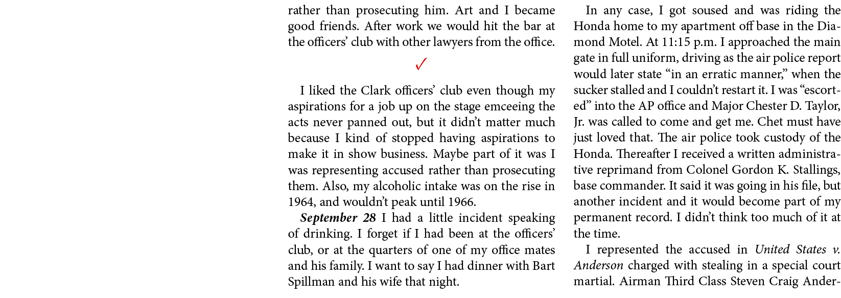 rather than prosecuting him. Art and I became good friends. After work we would hit the bar at the officers’ club wit...