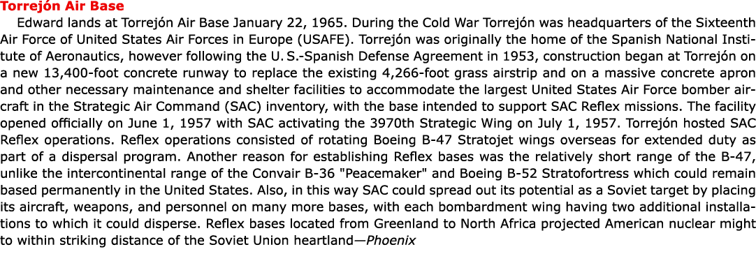 Torrej n Air Base Edward lands at ﻿Torrej n Air Base January 22, 1965. During the Cold War Torrej n was headquarters...