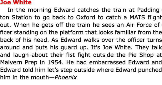 Joe White In the morning Edward catches the train at ﻿Paddington Station to go back to ﻿Oxford to catch a ﻿MATS flig...