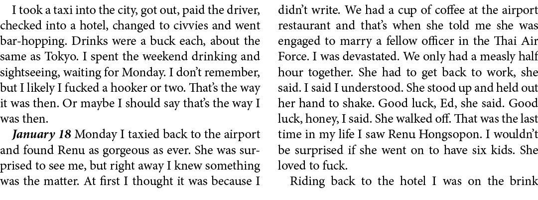 I took a taxi into the city, got out, paid the driver, checked into a hotel, changed to civvies and went bar hopping....