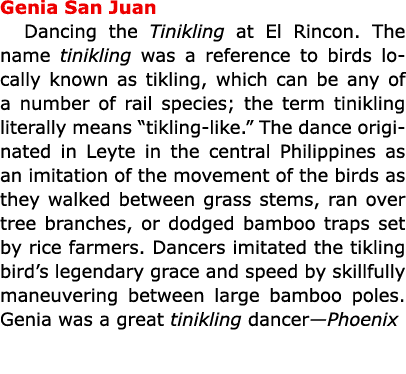 Genia ﻿San Juan Dancing the Tinikling at ﻿El Rincon. The name ﻿tinikling was a reference to birds locally known as t...