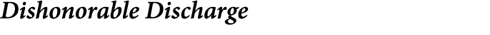 Dishonorable Discharge
