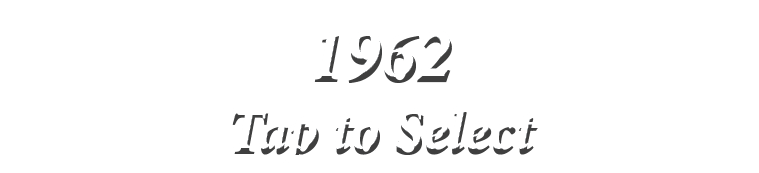 1962 Tap to Select