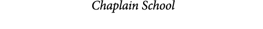 Chaplain School
